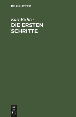 Die ersten Schritte - Richter, Kurt