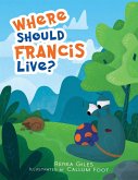 Where Should Francis Live? (eBook, ePUB)