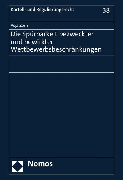 Die Spürbarkeit bezweckter und bewirkter Wettbewerbsbeschränkungen (eBook, PDF) Die Spürbarkeit bezweckter und bewirkter Wettbewerbsbeschränkungen (eBook, PDF)