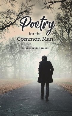 Poetry for the Common Man (eBook, ePUB) - Thacker, Steven Edward