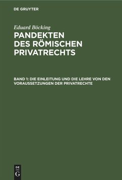 Die Einleitung und die Lehre von den Voraussetzungen der Privatrechte - Böcking, Eduard