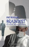 Intrigue... Braindust for Earth, Moon and Mars (eBook, ePUB)