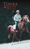 Tonka the Red (eBook, ePUB) Tonka the Red (eBook, ePUB)