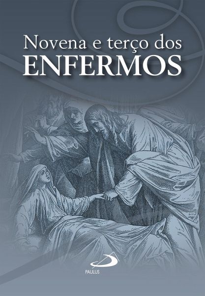 Novena e terço dos enfermos (eBook, ePUB) Novena e terço dos enfermos (eBook, ePUB)