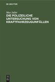 Die polizeiliche Untersuchung von Kraftfahrzeugunfällen