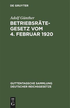 Betriebsrätegesetz vom 4. Februar 1920 - Günther, Adolf