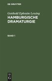 Gotthold Ephraim Lessing: Hamburgische Dramaturgie. Band 1