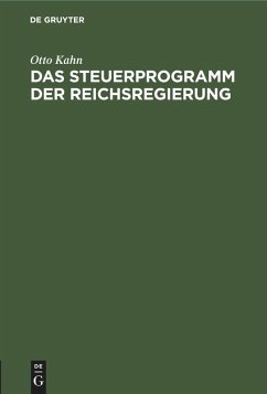 Das Steuerprogramm der Reichsregierung - Kahn, Otto