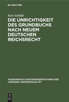 Die Unrichtigkeit des Grundbuchs nach neuem Deutschen Reichsrecht - Schilde, Kurt