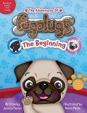 Adventures of Pugalugs: The Beginning (eBook, ePUB)