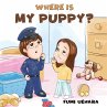 Where Is My Puppy? (eBook, ePUB) - Bild 1