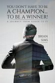 You Don't Have to Be a Champion... to Be a Winner! (eBook, ePUB)