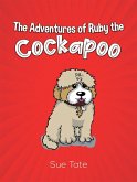 Adventures of Ruby the Cockapoo (eBook, ePUB) Adventures of Ruby the Cockapoo (eBook, ePUB)