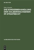 Die Sonderbehandlung der Halberwachsenen im Strafrecht