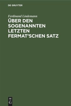 Über den sogenannten letzten Fermat¿schen Satz - Lindemann, Ferdinand