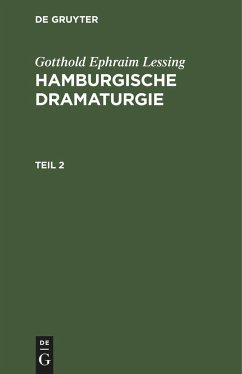 Gotthold Ephraim Lessing: Hamburgische Dramaturgie. Teil 2 - Lessing, Gotthold Ephraim