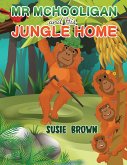 Mr Mchooligan and His Jungle Home (eBook, ePUB) Mr Mchooligan and His Jungle Home (eBook, ePUB)