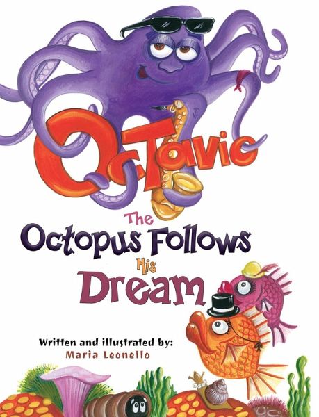 Octavio The Octopus Follows His Dream (eBook, ePUB) Octavio The Octopus Follows His Dream (eBook, ePUB)