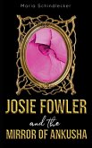 Josie Fowler and the Mirror of Ankusha (eBook, ePUB)