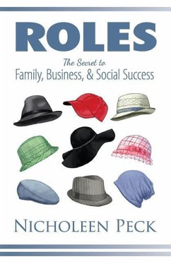 Roles: The Secret to Family, Business, and Social Success - Peck, Nicholeen