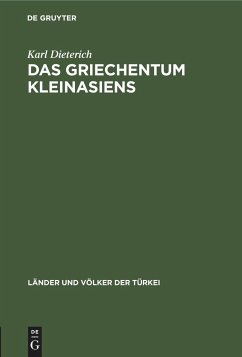 Das Griechentum Kleinasiens - Dieterich, Karl