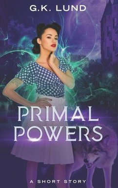 Primal Powers: An Ashport Short Story - Lund, G. K.