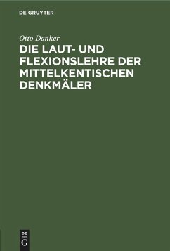 Die Laut- und Flexionslehre der mittelkentischen Denkmäler - Danker, Otto