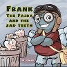 Frank the Fairy and the Sad Teeth... - Bild 1