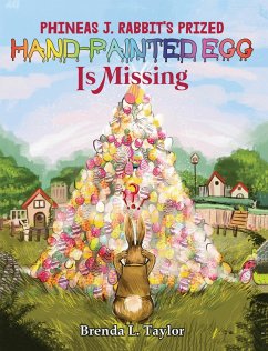 Phineas J. Rabbit's Prized Hand-Painted Egg Is Missing (eBook, ePUB) - Taylor, Brenda L