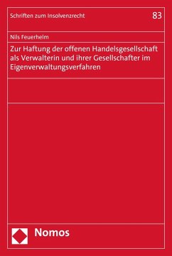 Zur Haftung der offenen Handelsgesellschaft als Verwalterin und ihrer Gesellschafter im Eigenverwaltungsverfahren (eBook, PDF) - Feuerhelm, Nils