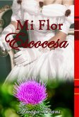 Mi Flor Escocesa (Sangre Escocesa, #2) (eBook, ePUB)