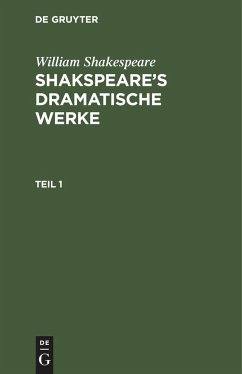 William Shakespeare: Shakspeare¿s dramatische Werke. Teil 1 - Shakespeare, William