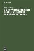 Die privatrechtlichen Bestimmungen des Friedensvertrages