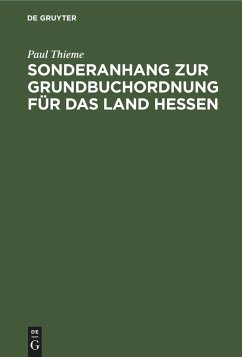 Sonderanhang zur Grundbuchordnung für das Land Hessen - Thieme, Paul