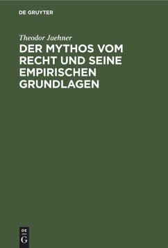 Der Mythos vom Recht und seine empirischen Grundlagen - Jaehner, Theodor