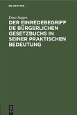 Der Einredebegriff de bürgerlichen Gesetzbuchs in seiner praktischen Bedeutung