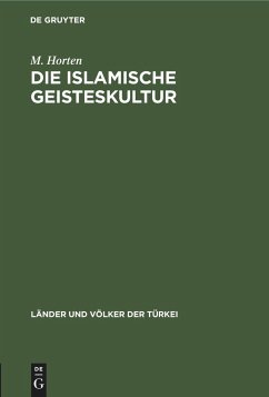 Die islamische Geisteskultur - Horten, M.