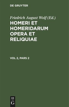 Homerus: Om¿ru ep¿ = Homeri et Homeridarum opera et reliquiae. Vol 2, Pars 2 - Homerus