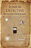 Diary of a Junior Detective/ Ben Baxter's Private Diary (eBook, ePUB)