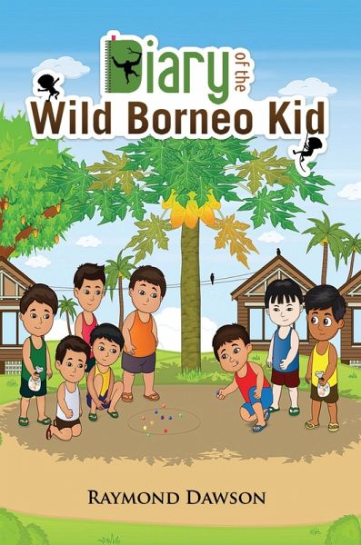 Diary of the Wild Borneo Kid (eBook, ePUB) Diary of the Wild Borneo Kid (eBook, ePUB)