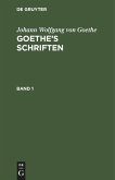 Johann Wolfgang von Goethe: Goethe¿s Schriften. Band 1