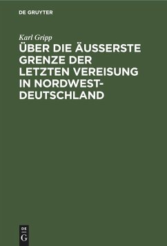 Über die äußerste Grenze der letzten Vereisung in Nordwest-Deutschland - Gripp, Karl