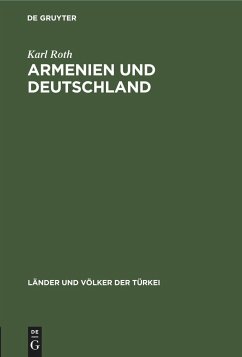 Armenien und Deutschland - Roth, Karl