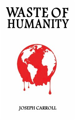 Waste of Humanity (eBook, ePUB) - Carroll, Joseph J.