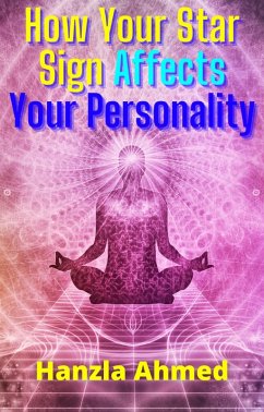 How Your Star Sign Affects Your Personality (eBook, ePUB) - Ahmed, Hanzla