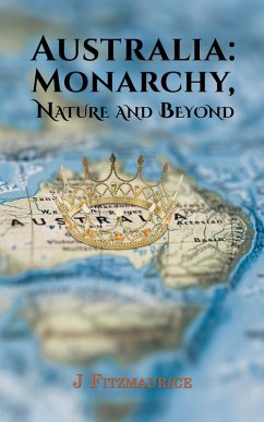 Australia: Monarchy, Nature and Beyond (eBook, ePUB) - Fitzmaurice, J.
