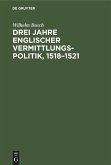 Drei Jahre englischer Vermittlungspolitik, 1518¿1521