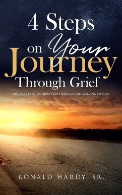 4 Steps on Your Journey Through Grief (eBook, ePUB) - Hardy, Ronald