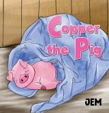 Copper the Pig (eBook, ePUB)