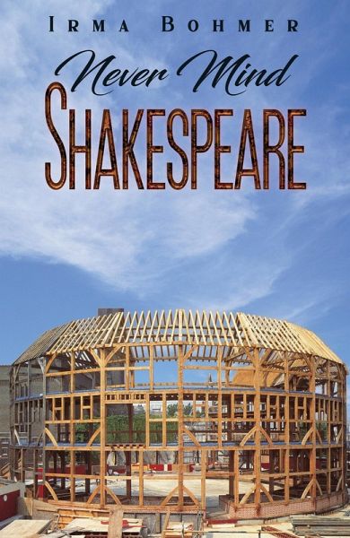 Never Mind Shakespeare (eBook, ePUB) Never Mind Shakespeare (eBook, ePUB)